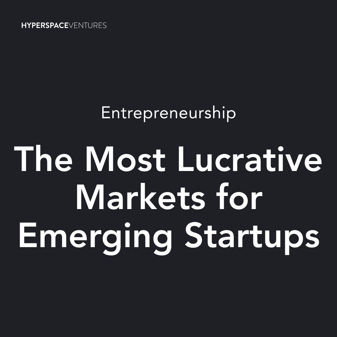 The Most Lucrative Markets for Emerging Startups