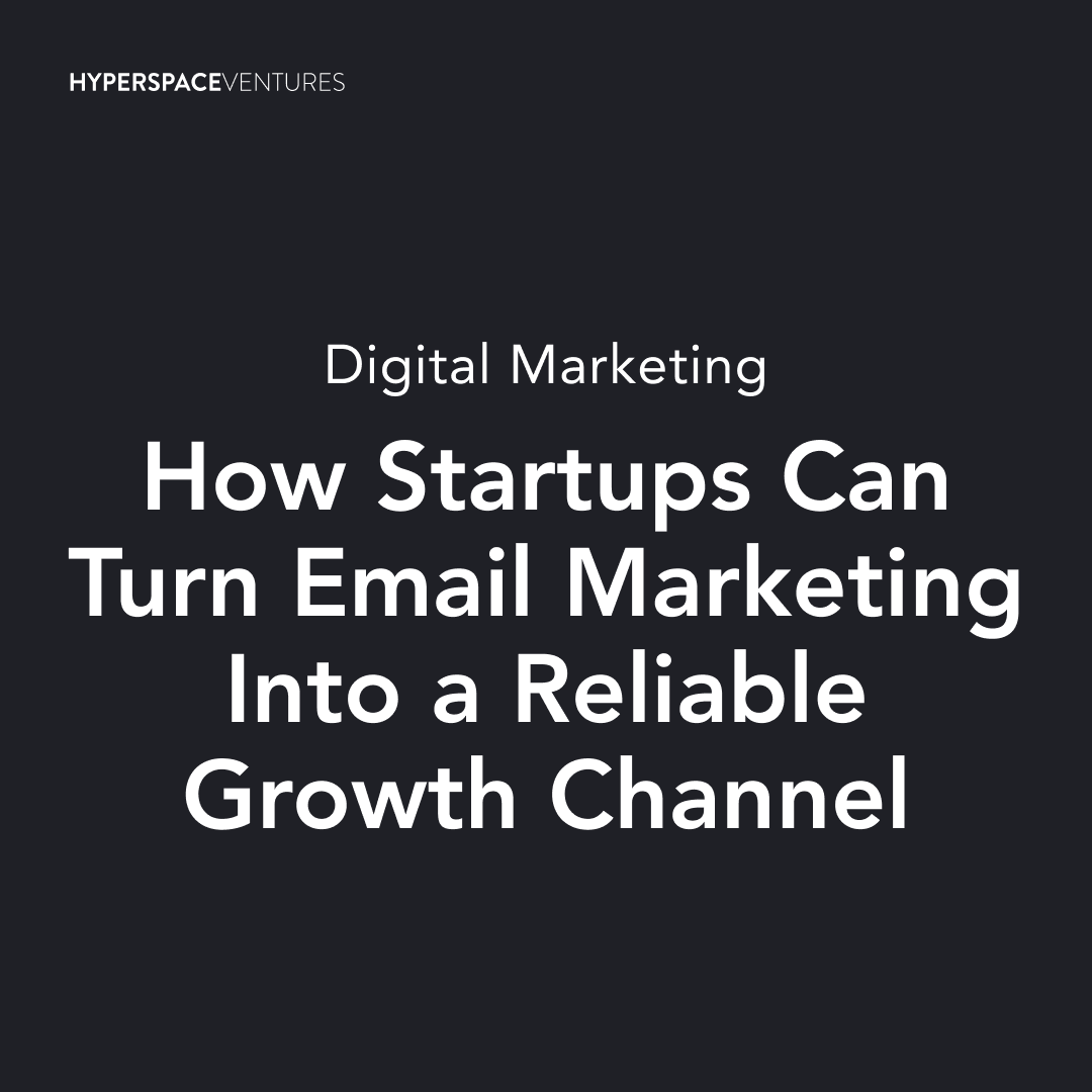 How Startups Can Turn Email Marketing Into a Reliable Growth Channel