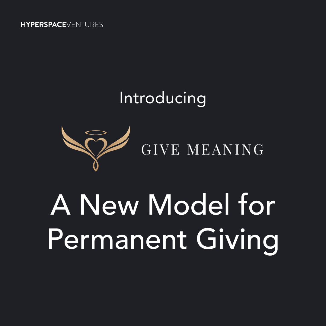 Introducing Give Meaning: A New Model for Permanent Giving